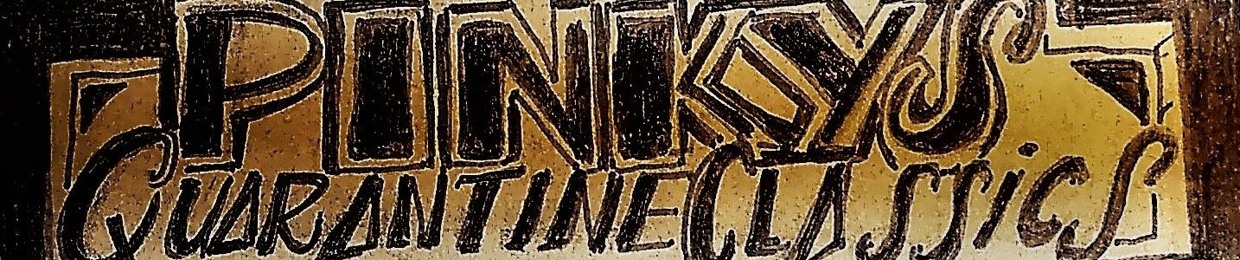 Pinky's Quarantine Classics