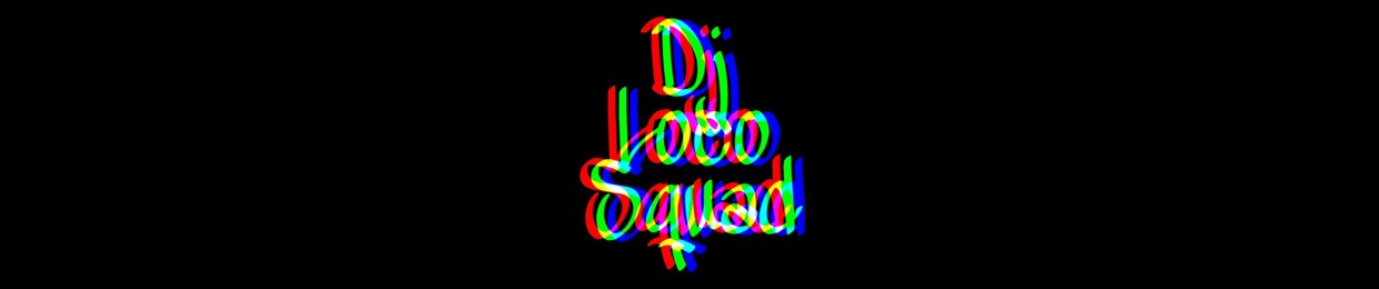 Dj Loco Squad Edits