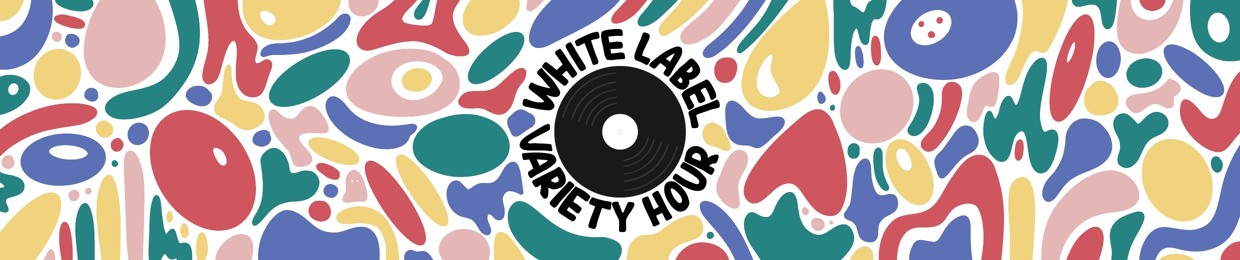 White Label Variety Hour