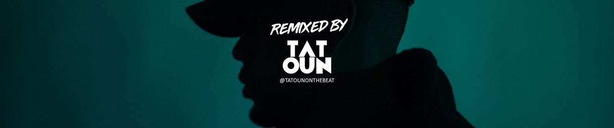 Remixed by Tatoun ²