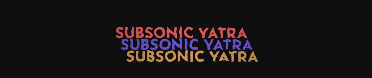 Subsonic Yatra