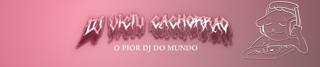 DJ VICTU CACHORRÃO