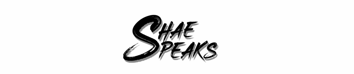 Shae Speaks