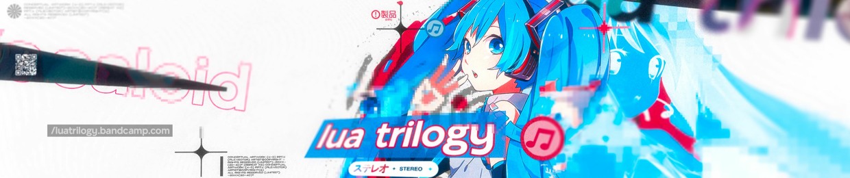 lua trilogy !! ♥