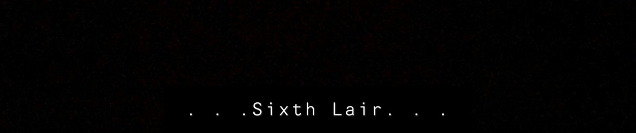 Sixth Lair