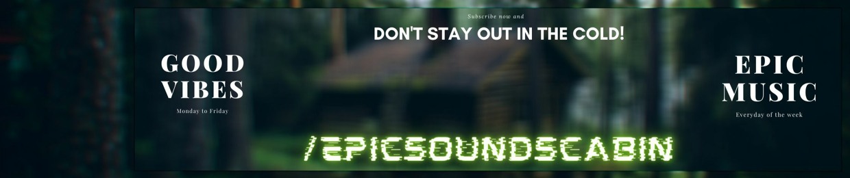 EpicSoundsCabin
