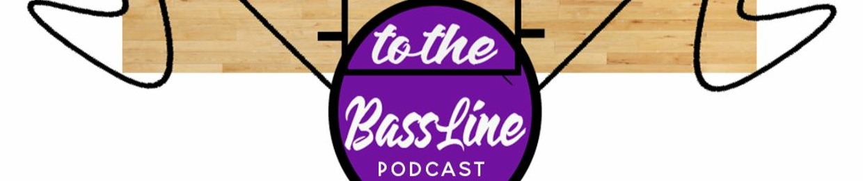 To The BassLine Podcast