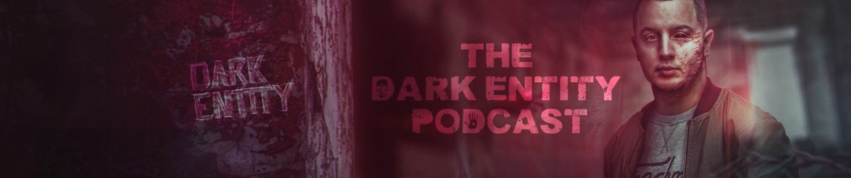 The Dark Entity Podcast