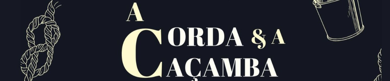 A Corda & A Caçamba