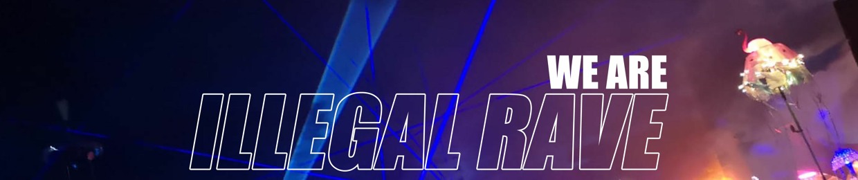 ILLEGAL RAVE