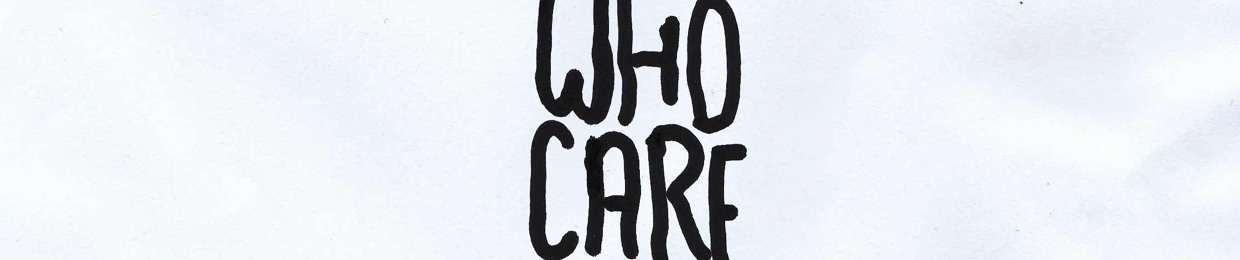 Who Care ?