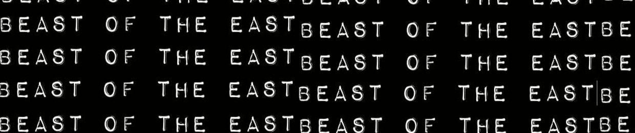 Beast Of The East S Stream Beast Of The East S Stream