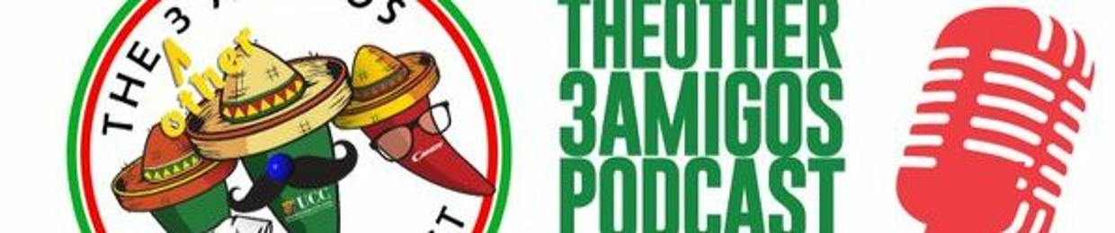 The Other 3 Amigos Podcast