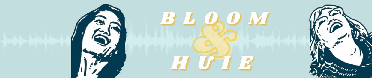 Bloom & Huie Podcast