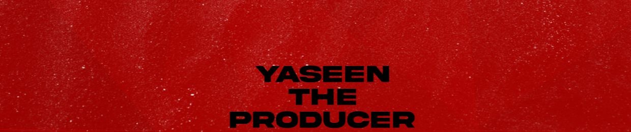 Yaseen The Producer