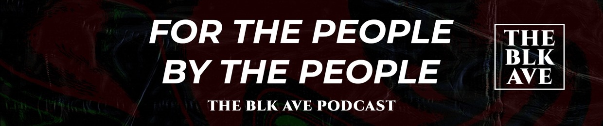 The Blk Ave Podcast