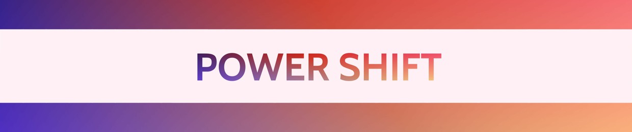 Power Shift