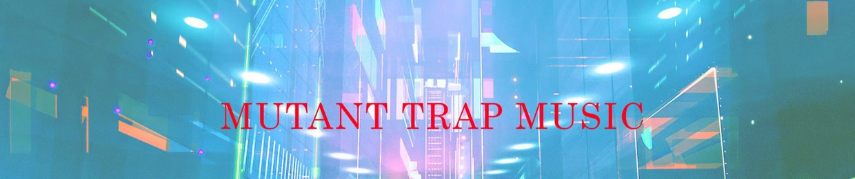 Mutant Trap Music