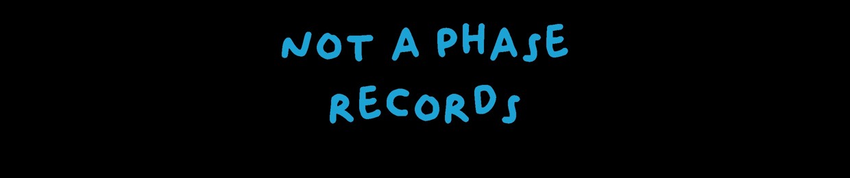 Not a Phase Records