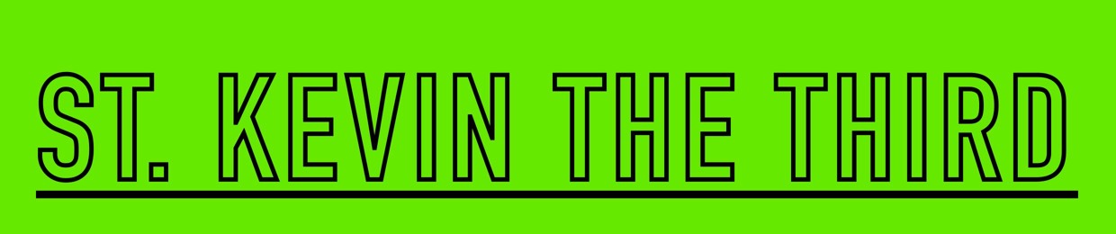 Saint Kevin the Third