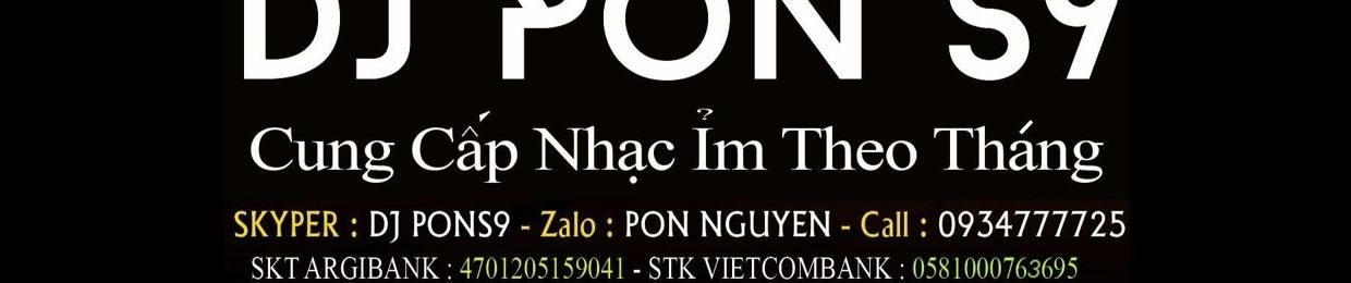 DJPONS9_CUNG CAP NHAC DJ S9_ 0934777725