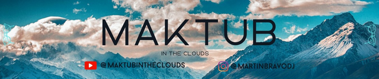 Maktub In The Clouds