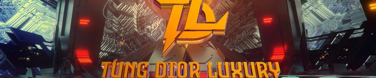 Tùng Dior Luxury REMIX ✪