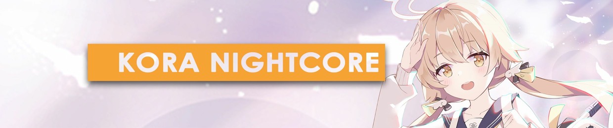 Kora Nightcore 6