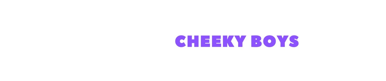 Cheeky Boys