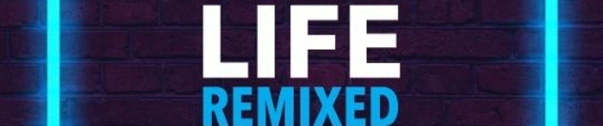 Life Remixed Music