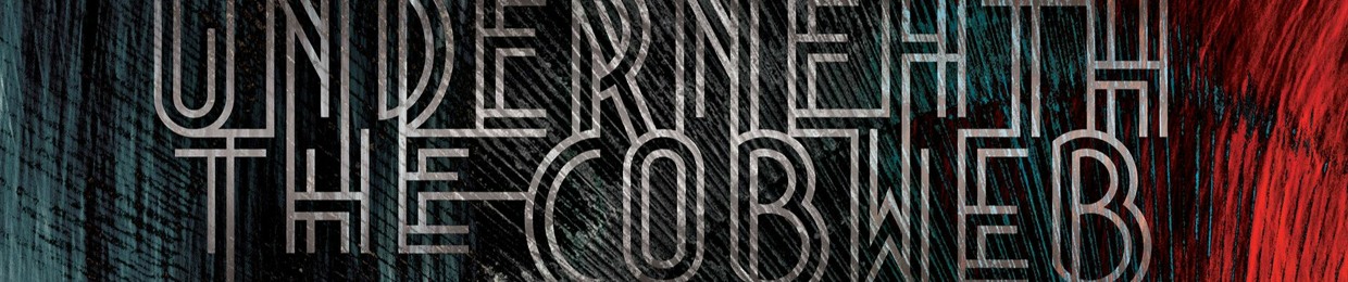Underneath the cobweb