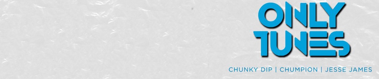 OnlyTunes Feat. Chunky Dip, Chumpion & Jesse James