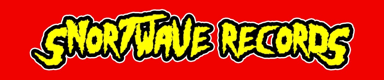 SNORTWAVE RECORDS