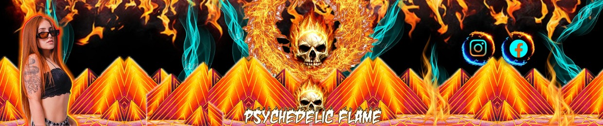 PSYCHEDELIC FLAME ☠