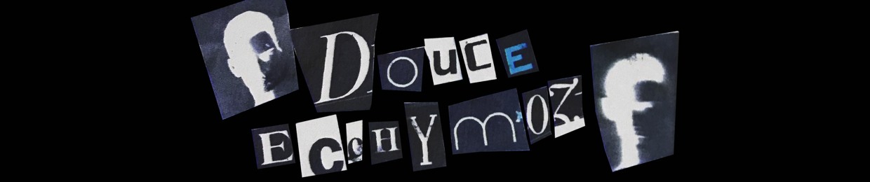 Douce Ecchymoz