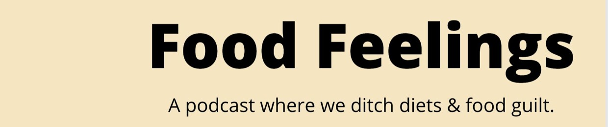 The Food Feelings Podcast