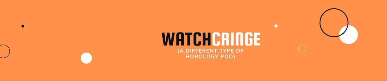 Watch Cringe Podcast