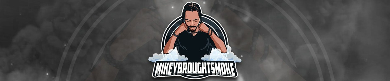 MikeyBroughtSmoke