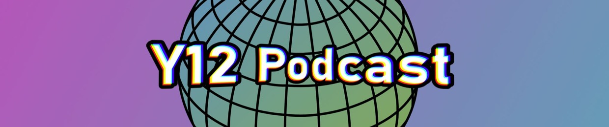 Y12 Podcast