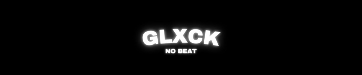 GlxckNoBeat