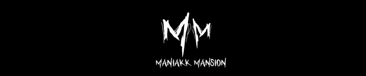 MANIAKK MANSION