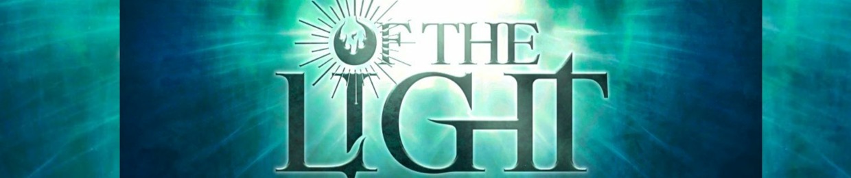 OF THE LIGHT