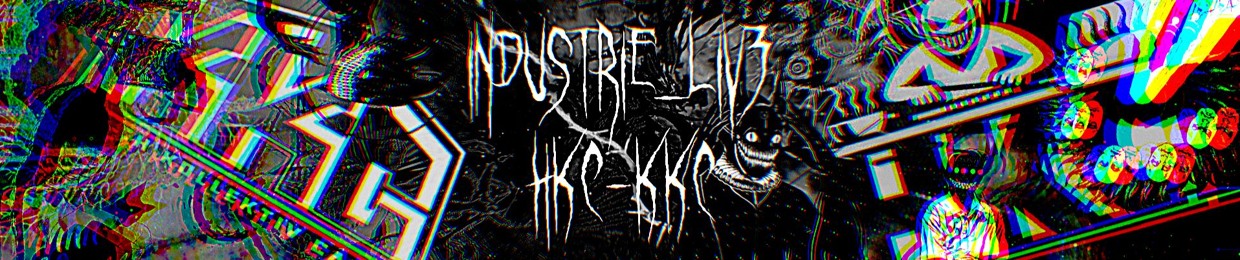 Industrie_live 🄺•🄺•🄲 & 🄷•🄺•🄲