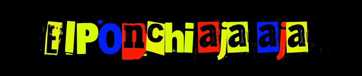 ElPonchi aja aja