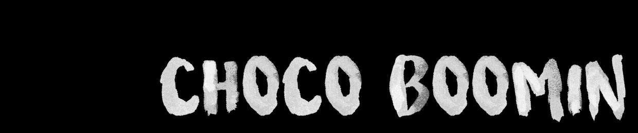 Choco boomin