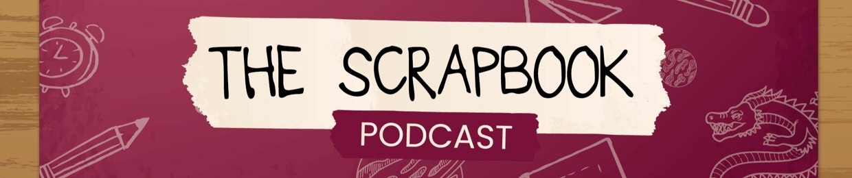 The Scrapbook Podcast