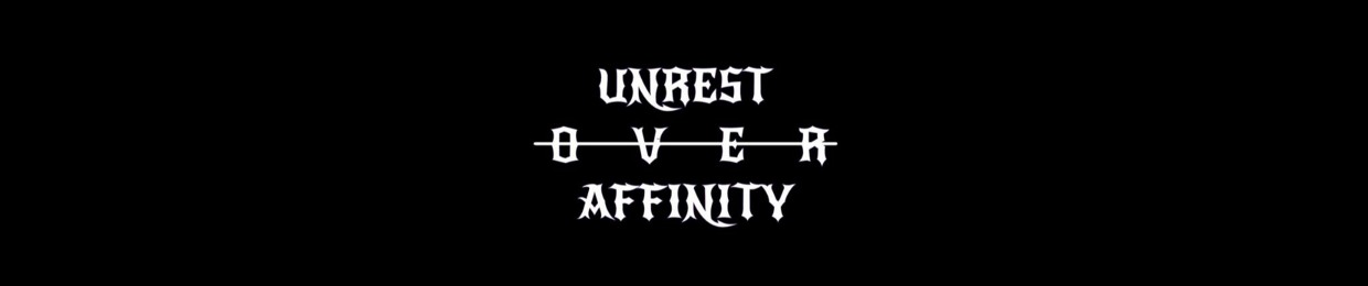 Unrest Over Affinity