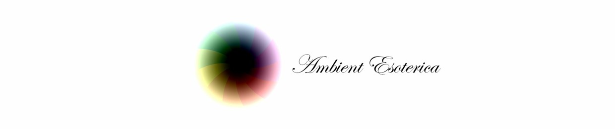 Ambient Esoterica