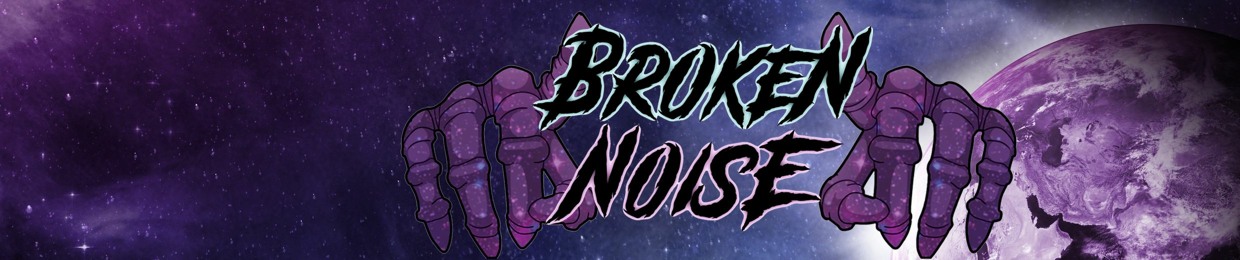 BROKEN NOISE