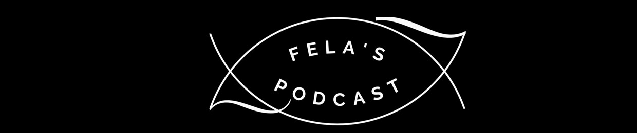 Nahana Fela Podcast